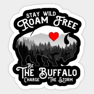 Stay Wild Roam Free The Buffalo Charge The Storm Sticker